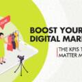 Boost Your Digital Marketing: The KPIs That Matter Most